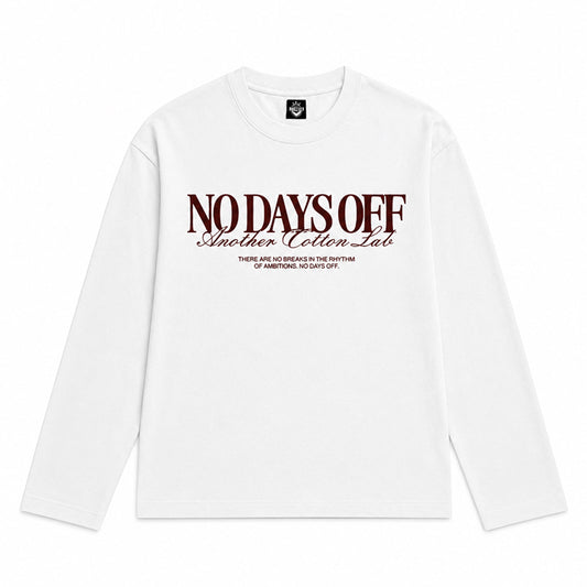 NO DAYS OFF LONG S T-SHIRT