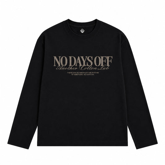 NO DAYS OFF LONG S T-SHIRT